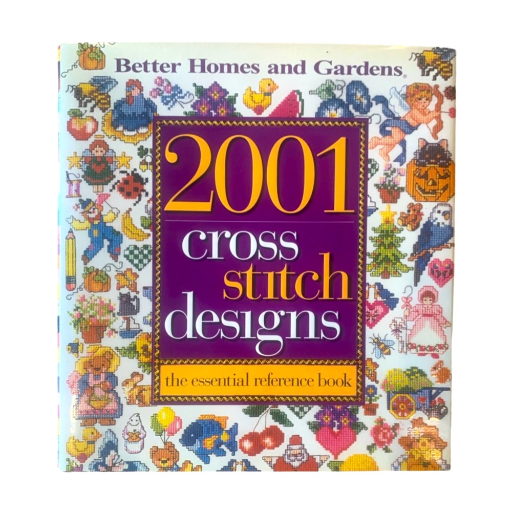 2001 Cross Stitch Designs book by Better Home and Gardens